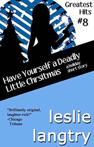 Have Yourself a Deadly Little Christmas (Greatest Hits, #4.5)