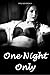 One Night Only: An Erotic Bedtime Short Story (Erotic Bedtime Shorts Book 1)