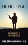 Fog of Peace, The: The Human Face of Conflict Resolution