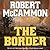 The Border by Robert McCammon