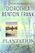 Plantation by Dorothea Benton Frank