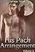 His Pack Arrangement: Volume 3 (His Pack Arrangement, #3)