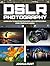 DSLR Photography: Learn How to Make Photographs Like a Professional Using Your DSLR camera (dslr photography, dslr, photography tips)