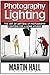 Photography Lighting: The A...