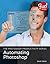 Photoshop Productivity Series, The: Automating Photoshop