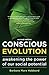 Conscious Evolution: Awaken...