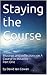 Staying the Course: Musings...