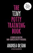 The Tiny Potty Training Book: A simple guide for non-coercive potty training MULTIMEDIA VERSION