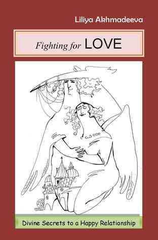 ebook download Fighting for Love: Divine Secrets to a Happy Relationship