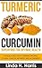 Turmeric Curcumin: Superfoo...