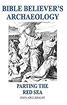Bible Believer's Archaeology - Parting the Red Sea [Article]: Evidence for the Hebrew Exodus through the Red Sea