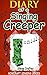 Diary Of A Singing Creeper: An Unofficial Minecraft Story (Unofficial Minecraft Diaries By Steve Crafter)