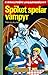 Spöket spelar vampyr (Arvo, killen från framtiden, #11)