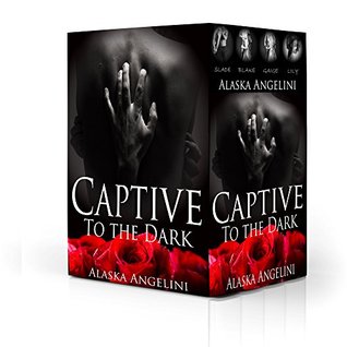 Captive to the Dark Complete Series (Captive to the Dark, #1-4)
