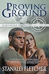 Proving Ground by Stanalei Fletcher