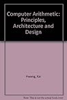 Computer Arithmetic: Principles, Architecture and Design