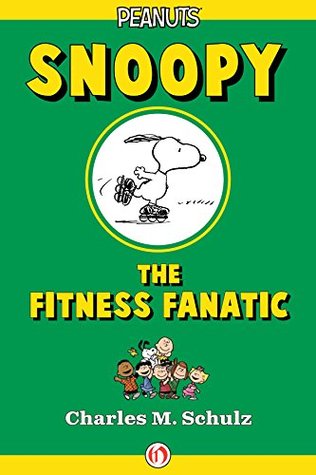 Snoopy the Fitness Fanatic (Kindle Edition)