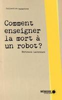 Comment enseigner la mort à un robot? (Mass Market Paperback)