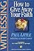Witnessing: How to Give Away Your Faith (Christian Basics Bible Studies)