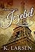 Jezebel by K. Larsen