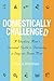 Domestically Challenged: A ...