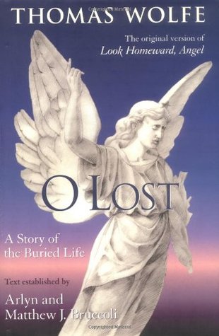 O Lost: A Story of the Buried Life (original version of Look Homeward, Angel)