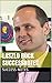 Laszlo Bock SuccessNotes: Work Rules!, How Google Works, Manage Your Day-to-Day,The Compound Effect, And The Power of Habit