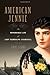 American Jennie by Anne Sebba