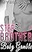 Stepbrother Baby Gamble (Billionaire Forbidden Romantic Short Story) (Baby Gamble for My Billionaire Stepbrother Book 1)