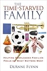 The Time-Starved Family by DeAnne Flynn The Time-Starved Family by DeAnne Flynn