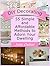 DIY Decorating: 55 Simple and Affordable Methods to Adorn Your Dwelling (DIY Decorating Books, diy decorating and design, decorating your home)