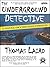 The Underground Detective: ...