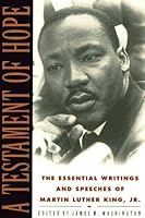 A Testament of Hope: The Essential Writings and Speeches of Martin Luther King, Jr.