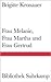 Frau Melanie, Frau Martha und Frau Gertrud: Drei Erzählungen