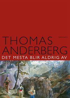 Det mesta blir aldrig av (Hardcover)