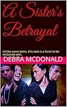 A Sister's Betrayal: Unlike some twins, this twin is a force to be reckoned with.