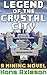 Legend of the Crystal City: A Mining Novel