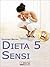 DIETA 5-SENSI. Dimagrire e Controllare il Tuo Peso con le Reg... by Giacomo Bruno