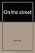 On the street by Jack Kelly