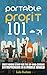 Portable Profit 101: Must-Know Stuff For The Up-And-Coming Entrepreneur In A Mobile World