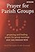 Prayer for Parish Groups: Preparing and Leading Prayer for Group Meetings