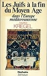 Les Juifs à la fin du Moyen Age dans l'Europe méditerranéenne