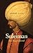 Suleiman the Magnificent by André Clot