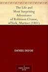 The Life and Most Surprising Adventures of Robinson Crusoe, of York, Mariner Book cover for The Life and Most Surprising Adventures of Robinson Crusoe, of York, Mariner