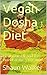 Vegan Dosha Diet by Shaun Walker