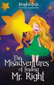 The Misadventures of Finding Mr. Right 1
