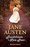 Sensibilidade e Bom Senso by Jane Austen