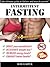 INTERMITTENT FASTING: • Boo...