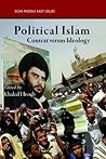 Political Islam: Context Versus Ideology (SOAS Middle East Issues)