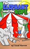 The Elephant And The Rope by A.M. Marcus